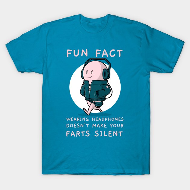 Funny Headphones Silent Fart Joke T-Shirt by DeliriousSteve